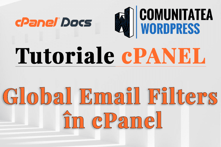 Filtre de email globale – Cum se gestionează în interfața cPanel