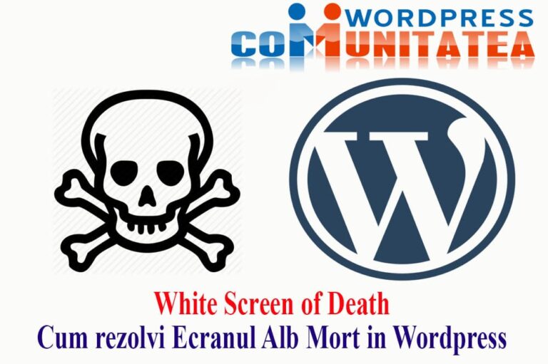 White Screen of Death - Cum rezolvi Ecranul Alb Mort in Wordpress