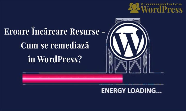 Eroare Încărcare Resurse - Cum se remediază în WordPress?