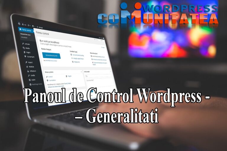 Panoul de Control Wordpress – Generalitati