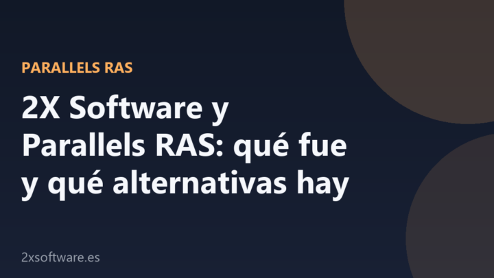 Portada del artículo sobre 2X Software y Parallels RAS, con el título sobre fondo azul marino y acento naranja