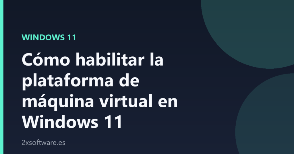 Portada de la guía para habilitar la plataforma de máquina virtual en Windows 11, con el título sobre fondo azul marino