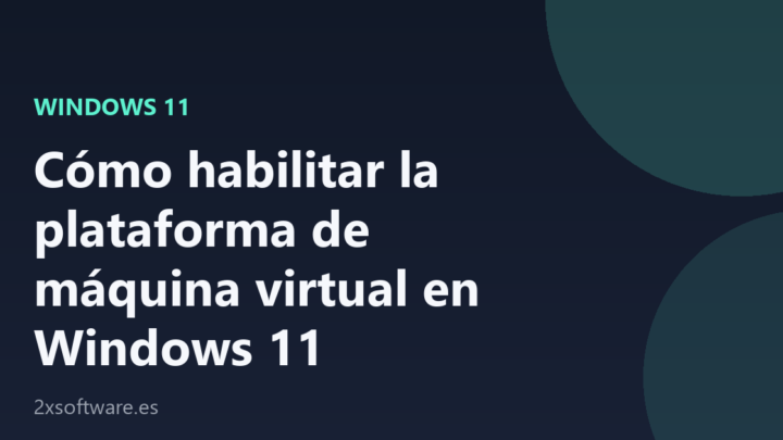 Portada de la guía para habilitar la plataforma de máquina virtual en Windows 11, con el título sobre fondo azul marino