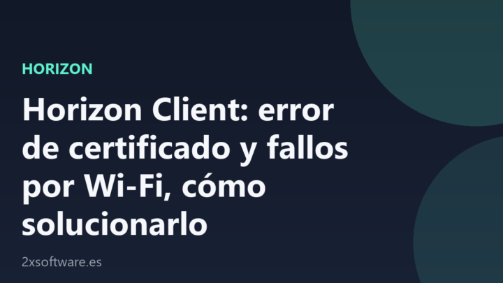 Portada de la guía para solucionar errores de certificado y fallos de Wi-Fi en Horizon Client, sobre fondo azul marino